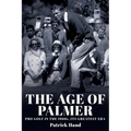 The Age of Palmer: Pro golf in the 1960s, its greatest era - Paperback