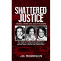 Shattered Justice: The Oklahoma Girl Scout Murders - Paperback