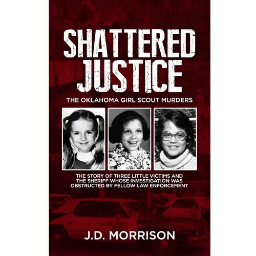 Shattered Justice: The Oklahoma Girl Scout Murders - Paperback