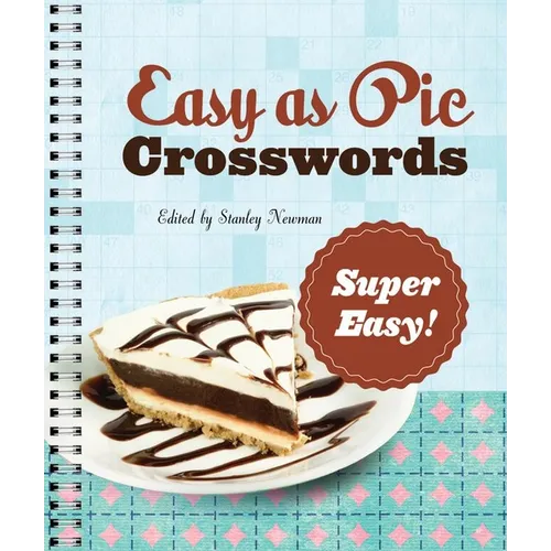 Easy as Pie Crosswords: Super Easy!: 72 Relaxing Puzzles - Spiral