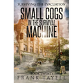 Surviving the Evacuation, Book 20: Small Cogs in the Survival Machine - Paperback