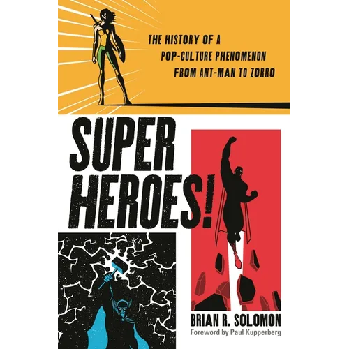 Superheroes!: The History of a Pop-Culture Phenomenon from Ant-Man to Zorro - Paperback