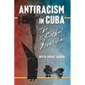 Antiracism in Cuba: The Unfinished Revolution - Paperback