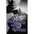 Gentlemen Prefer Villains: A Supervillain/Normie MM Romance - Paperback