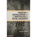Varieties of Liberalization and the New Politics of Social Solidarity - Hardcover