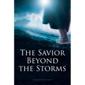The Savior Beyond the Storms - Paperback