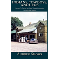 Indians, Cowboys, and UFOs (Hardcover): Stories of a Teacher on a Small Navajo Reservation in 1970s New Mexico - Hardcover