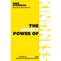 The Secret Power of Kindness: 10 Keys to Unlocking Your Capacity to Change the World - Paperback