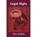 Legal Highs: A Concise Encyclopedia of Legal Herbs and Chemicals with Psychoactive Properties Second Edition - Paperback