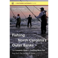 Fishing North Carolina's Outer Banks: The Complete Guide to Catching More Fish from Surf, Pier, Sound, & Ocean - Paperback