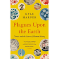 Plagues Upon the Earth: Disease and the Course of Human History - Paperback