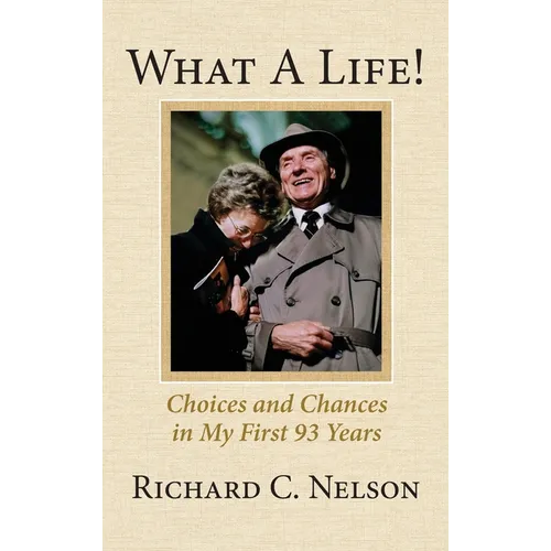 What a Life! Choices and Chances in My First 93 Years - Hardcover