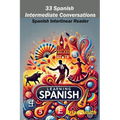 33 Spanish Intermediate Conversations - Paperback