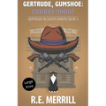 Gertrude, Gumshoe: Cowboy Shoot - Paperback