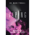Vaping: Behind the Smoke and Fears - Paperback