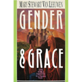 Gender & Grace: Love, Work Parenting in a Changing World - Paperback