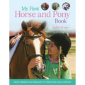 My First Horse and Pony Book: From Breeds and Bridles to Jodhpurs and Jumping - Hardcover