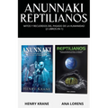 Anunnaki Reptilianos: Mitos y Recuerdos del Pasado de la Humanidad (2 Libros en 1) - Paperback