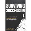 Surviving Succession: The Most Important Business Decision You Will Ever Make - Paperback