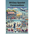 99 Easy Spanish Conversations - Paperback