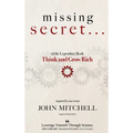 THE MISSING SECRET of the Legendary Book Think and Grow Rich: And a 12-minute-a-day technique to apply it - Hardcover