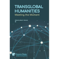 Transglobal Humanities: Meeting the Moment - Paperback
