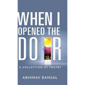 When I Opened The Door - A Collection of Poetry - Hardcover
