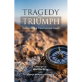 Tragedy to Triumph: Rebuilding a Traumatized Heart - Paperback