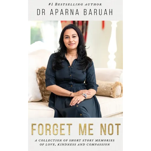 Forget Me Not: A collection of short story memories of love, kindness and compassion - Hardcover