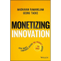 Monetizing Innovation: How Smart Companies Design the Product Around the Price - Hardcover