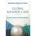 Global Member Care Volume 2: Crossing Sectors for Serving Humanity - Paperback