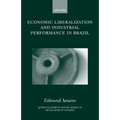 Economic Liberalization and Industrial Performance in Brazil - Hardcover