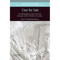 Care for Sale: An Ethnography of Latin American Domestic and Sex Workers in London - Paperback