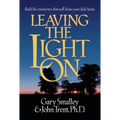 Leaving the Light on: Build the Memories That Will Draw Your Kids Home - Paperback