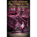 Atticus Everheart, Fifth Grade Tutor and Monster Hunter? - Paperback