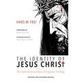 The Identity of Jesus Christ, Expanded and Updated Edition: The Hermeneutical Bases of Dogmatic Theology - Hardcover