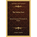 The Salem Seer: Reminiscences Of Charles H. Foster - Paperback