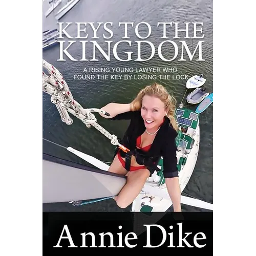 Keys to the Kingdom: A rising young lawyer who found the key by losing the lock - Paperback