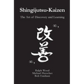 Shingijutsu-Kaizen: The Art of Discovery and Learning - Paperback