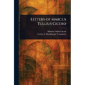 Letters of Marcus Tullius Cicero - Paperback