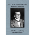 The Life of Frederick Maehle from His Memoirs - Paperback
