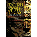 Spanish King of the Incas: The Epic Life of Pedro Bohorques - Paperback