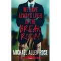 We Have Always Lived in the Break Room - Paperback