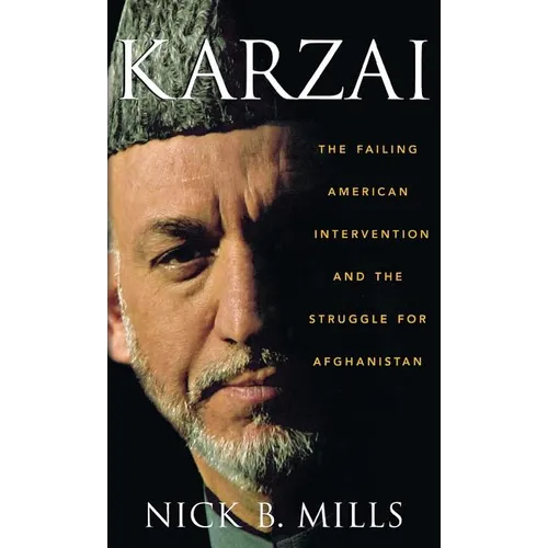 Karzai: The Failing American Intervention and the Struggle for Afghanistan - Hardcover