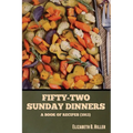 Fifty-Two Sunday Dinners: A Book of Recipes (1913) - Paperback