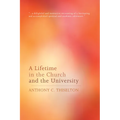 A Lifetime in the Church and the University - Hardcover
