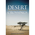 Desert Crossings: Transformed by Tribulation - Paperback