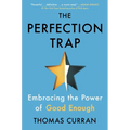 The Perfection Trap: Embracing the Power of Good Enough - Hardcover
