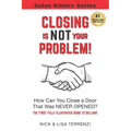 Closing Is NOT Your Problem! - Paperback