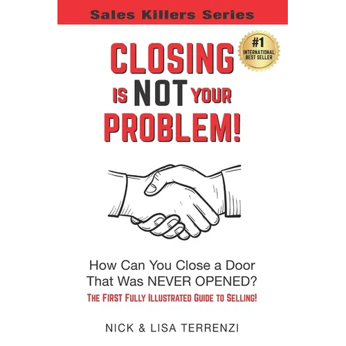 Closing Is NOT Your Problem! - Paperback